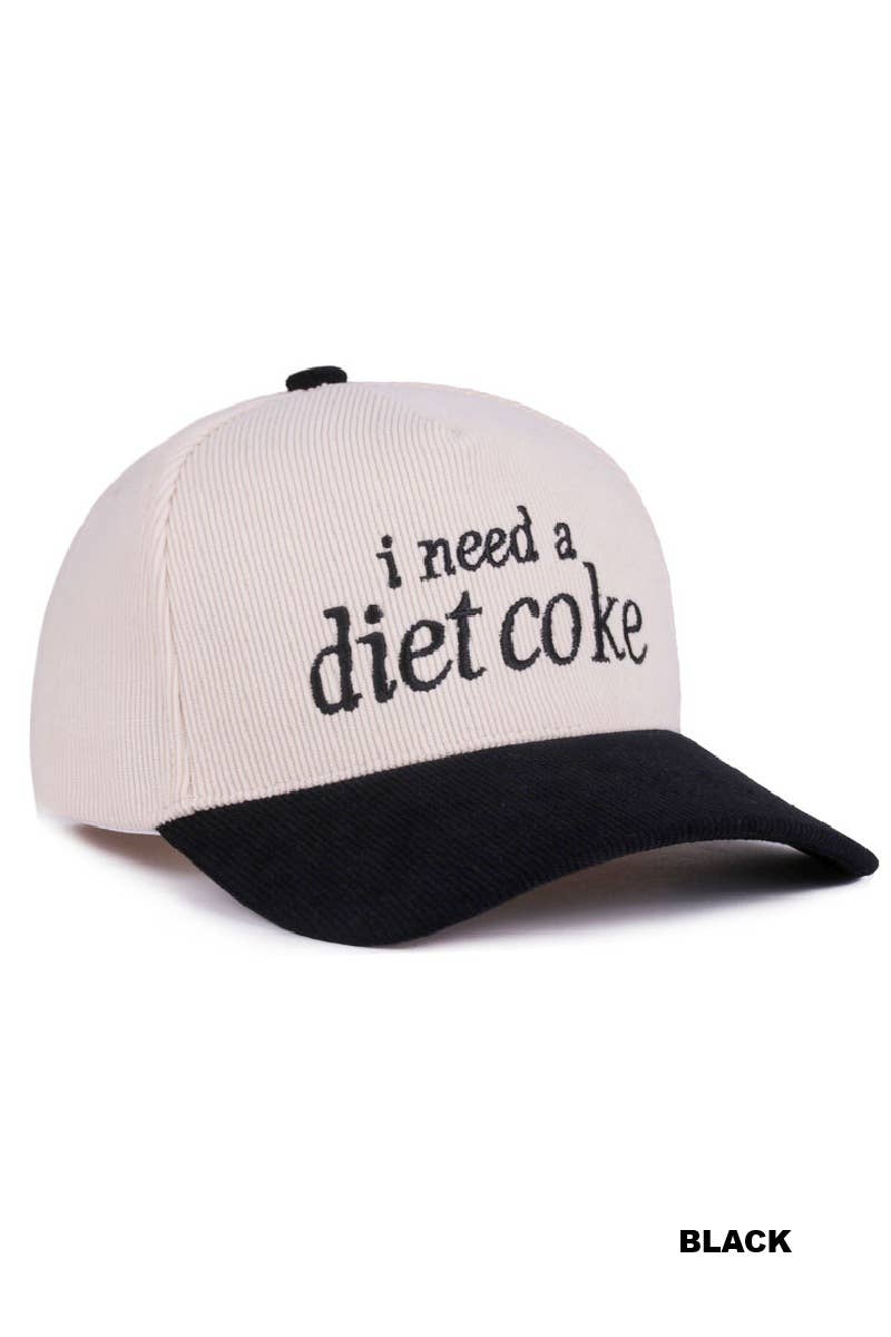 I Need A Diet Coke Two Tone Corduroy Cap - Zenana