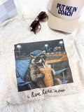 I Live Here Now Tee